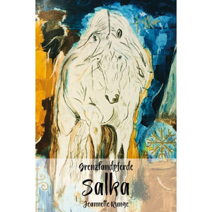 Grenzlandpferde Salka – Eine bewegende Geschichte über Freundschaft, Flucht und Mut
