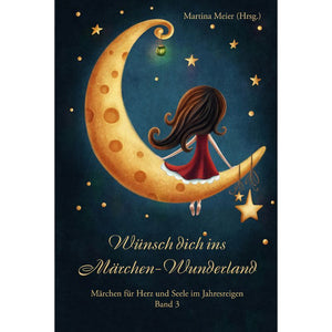 Wünsch dich ins Märchen-Wunderland Märchenbuch Bd. 3 - Moderne + klassische Märchen