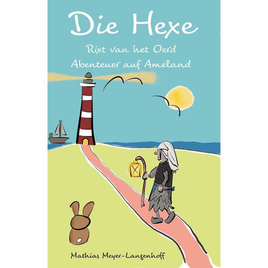 Cover des Fantasyromans „Die Hexe Rixt van het Oerd - Abenteuer auf Ameland“ – Papierfresserchens MTM-Verlag
