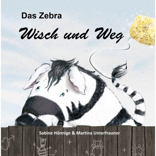 Cover des Bilderbuchs „Das Zebra Wisch und Weg“ – Papierfresserchens MTM-Verlag