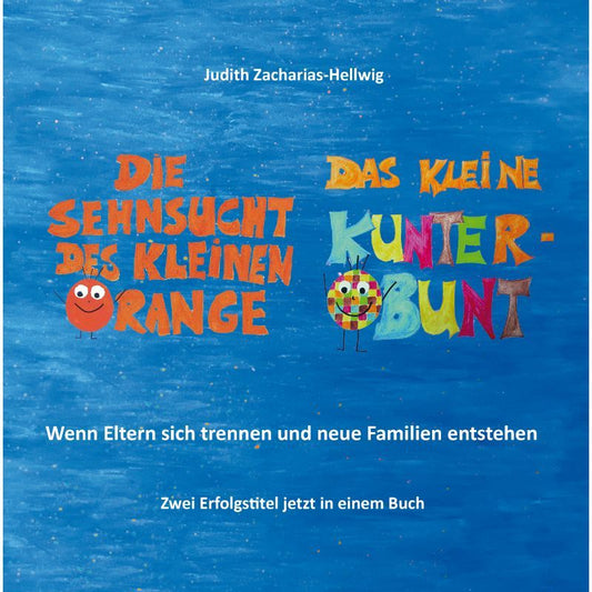 Die Sehnsucht des kleinen Orange + Das kleine Kunterbunt