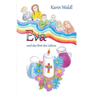 Eva und das Brot des Lebens – Ein Erstkommunion-Abenteuer voller Glaube und Freundschaft