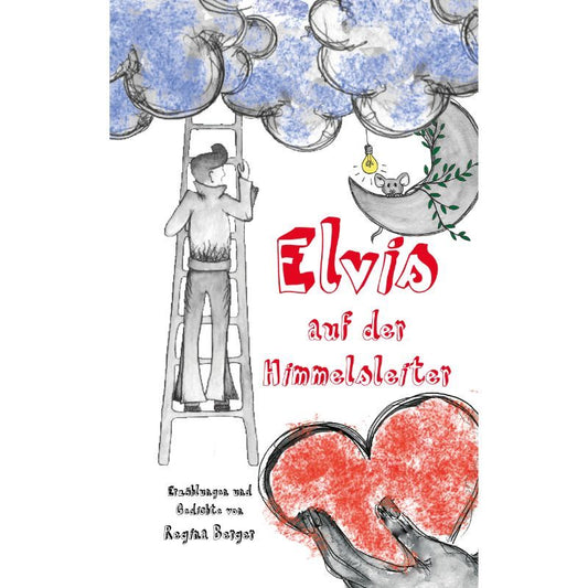 Cover des Märchenbuchs „Elvis auf der Himmelsleiter“ – Papierfresserchens MTM-Verlag