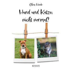 Hund und Katze, nicht normal! - Hund Katze Abenteuer Buch