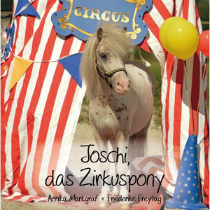 Joschi, das Zirkuspony – Erlebnis für kleine Zirkusfreunde