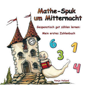 Mathe-Spuk um Mitternacht - Zahlenbilderbuch – Farbig bebilderte Ausgabe