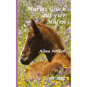Maries Glück auf vier Hufen – Ein gefühlvolles Abenteuer voller Freundschaft und Magie