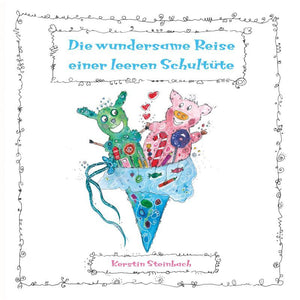 Die wundersame Reise einer leeren Schultüte - Ein tolles Abenteuer für Schulanfänger