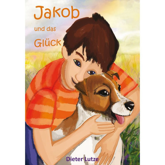 Cover des Kinderbuchs „Jakob und das Glück“ – Papierfresserchens MTM-Verlag