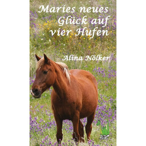 Maries neues Glück auf vier Hufen – Ein fesselndes Pferdeabenteuer für junge Leser