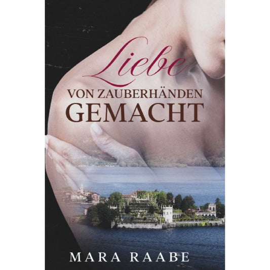 Cover des Romans „Liebe von Zauberhänden gemacht“ – Papierfresserchens MTM-Verlag