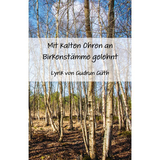 Cover des Gedichtbands „Mit kalten Ohren an Birkenstämme gelehnt“ – Papierfresserchens MTM-Verlag
