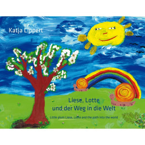Liese, Lotte und der Weg in die Welt – Ein bezauberndes Bilderbuch zweisprachig für neugierige Kinder