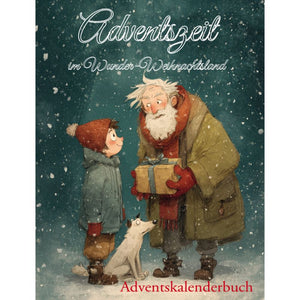 Adventszeit im Wunder-Weihnachtsland - Adventskalenderbuch für Kinder