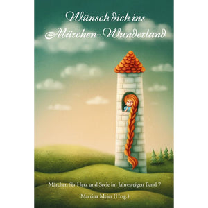Wünsch dich ins Märchen-Wunderland Bd. 7
