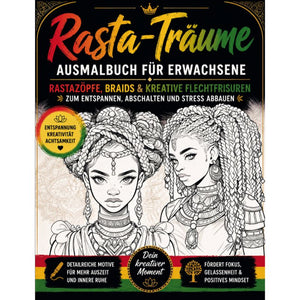 Rasta-Träume - Rastazöpfe, Braids & kreative Flechtfrisuren - Malbuch für Erwachsene