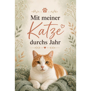 Mit meiner Katze durchs Jahr - Kalender undatiert - farbiger Katzenkalender für entspannte Planung