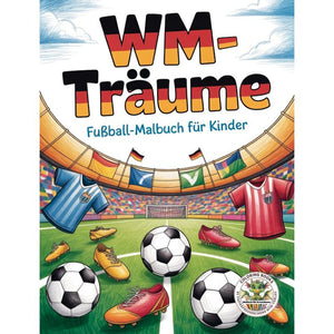 WM-Träume - Fußball-Malbuch für Kinder ab 8 Jahren
