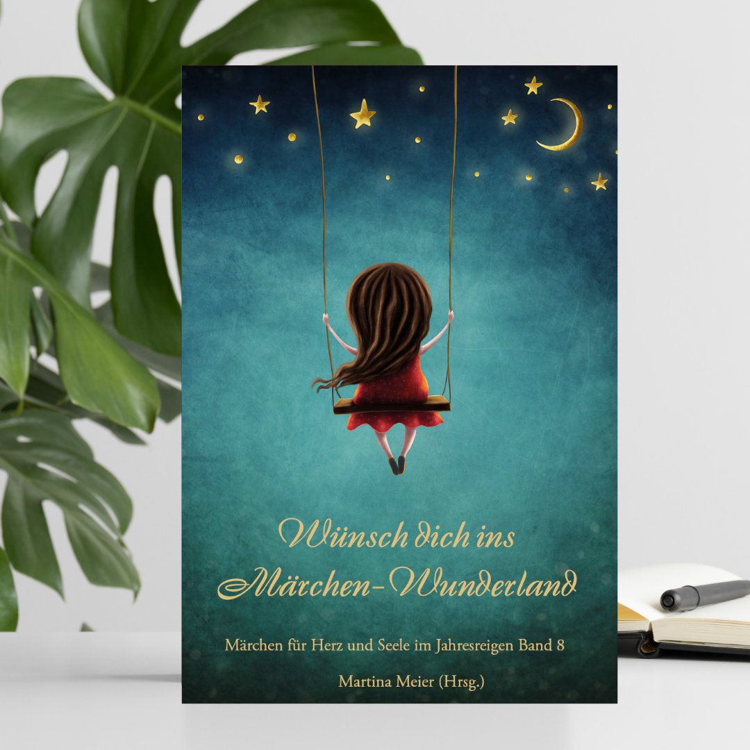 Wünsch dich ins Märchen-Wunderland – Märchen für Herz und Seele, Band 8