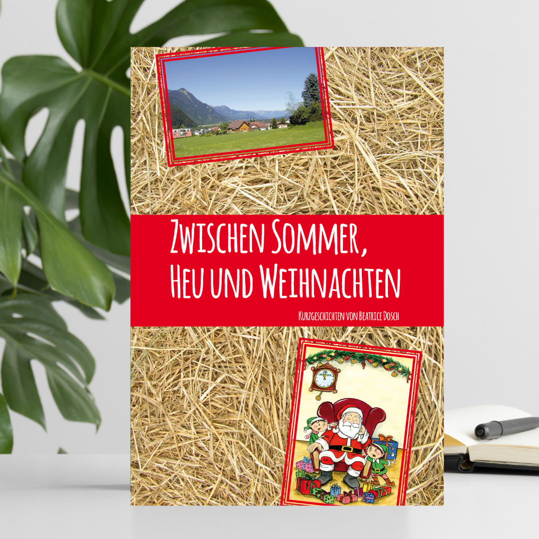 Zwischen Sommer, Heu und Weihnachten Geschichten für jede Gelegenheit