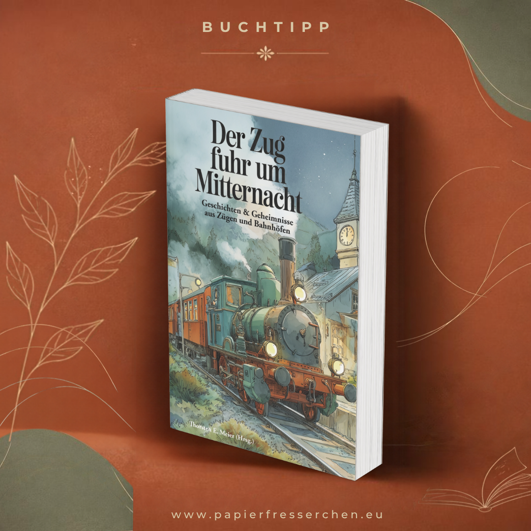 Der Zug fuhr um Mitternacht – Zuggeschichten Anthologie – Produktansicht 8 - Papierfresserchens MTM-Verlag