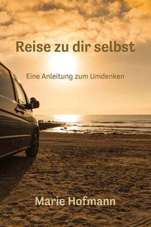 Reise zu dir selbst - Denk- und Verhaltensweisen kritisch hinterfragen