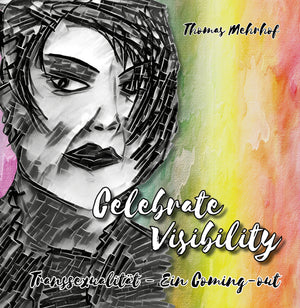 Celebrate Visibility Transsexualität: Ein berührender Weg zur Akzeptanz und Selbstidentität in der Transsexualität – Hardcover