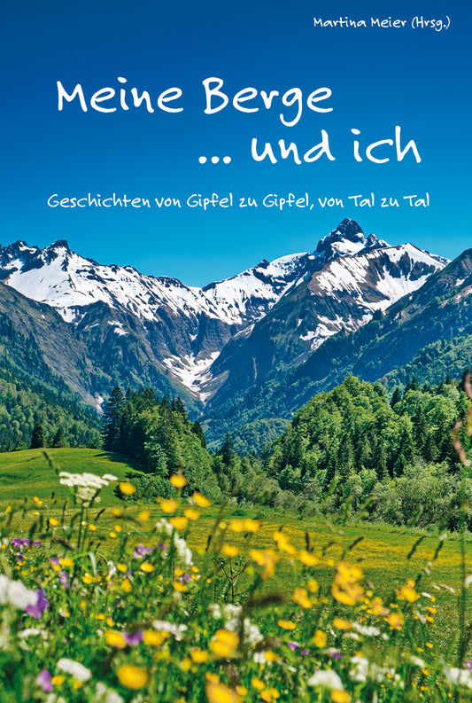 Cover Meine Berge ... und ich: Geschichten von Gipfeln und Tälern - Berggeschichten zum Nachdenken – - Papierfresserchens MTM-Verlag 