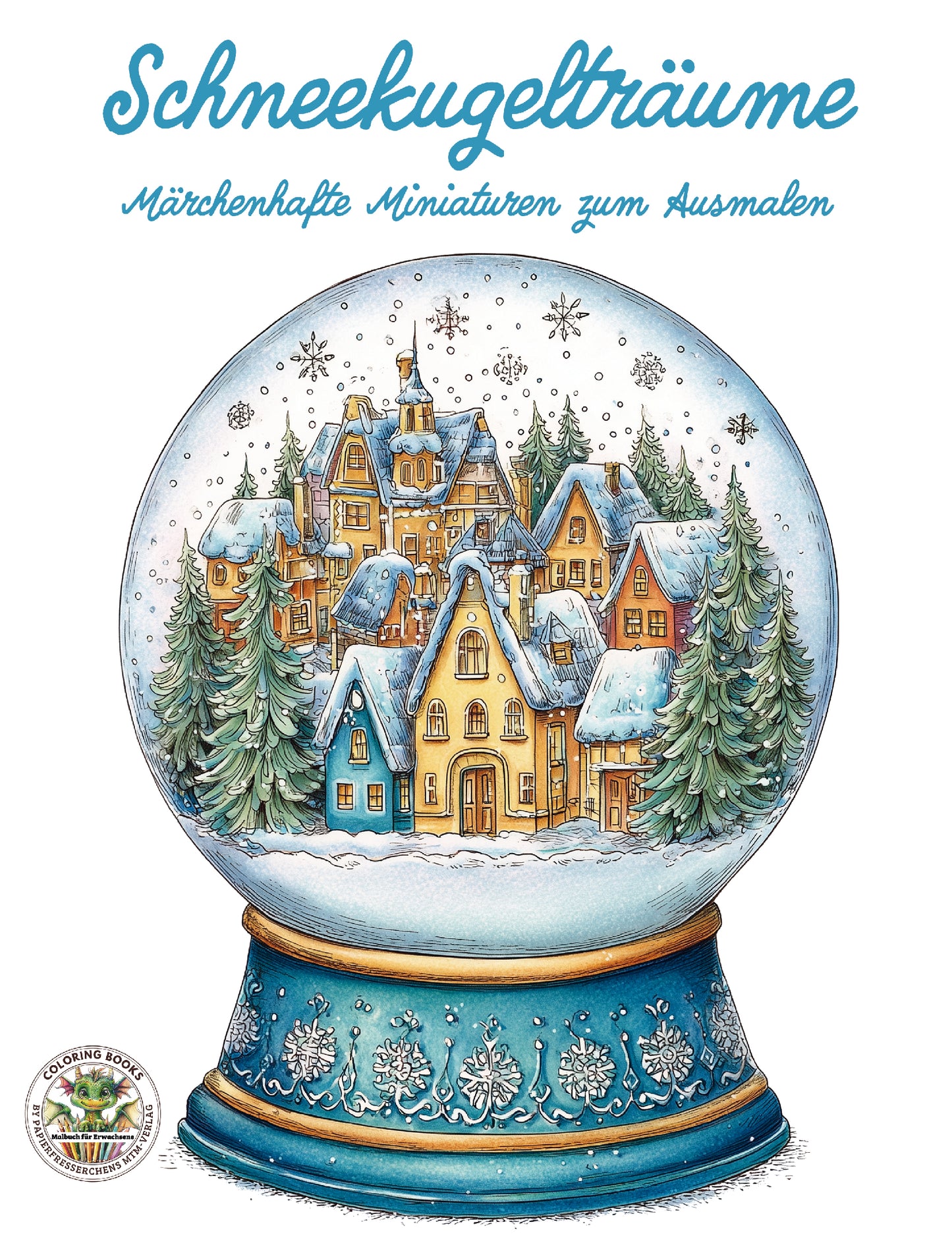 Schneekugelträume - Märchenhafte Miniaturen zum Ausmalen - Papierfresserchens MTM-Verlag