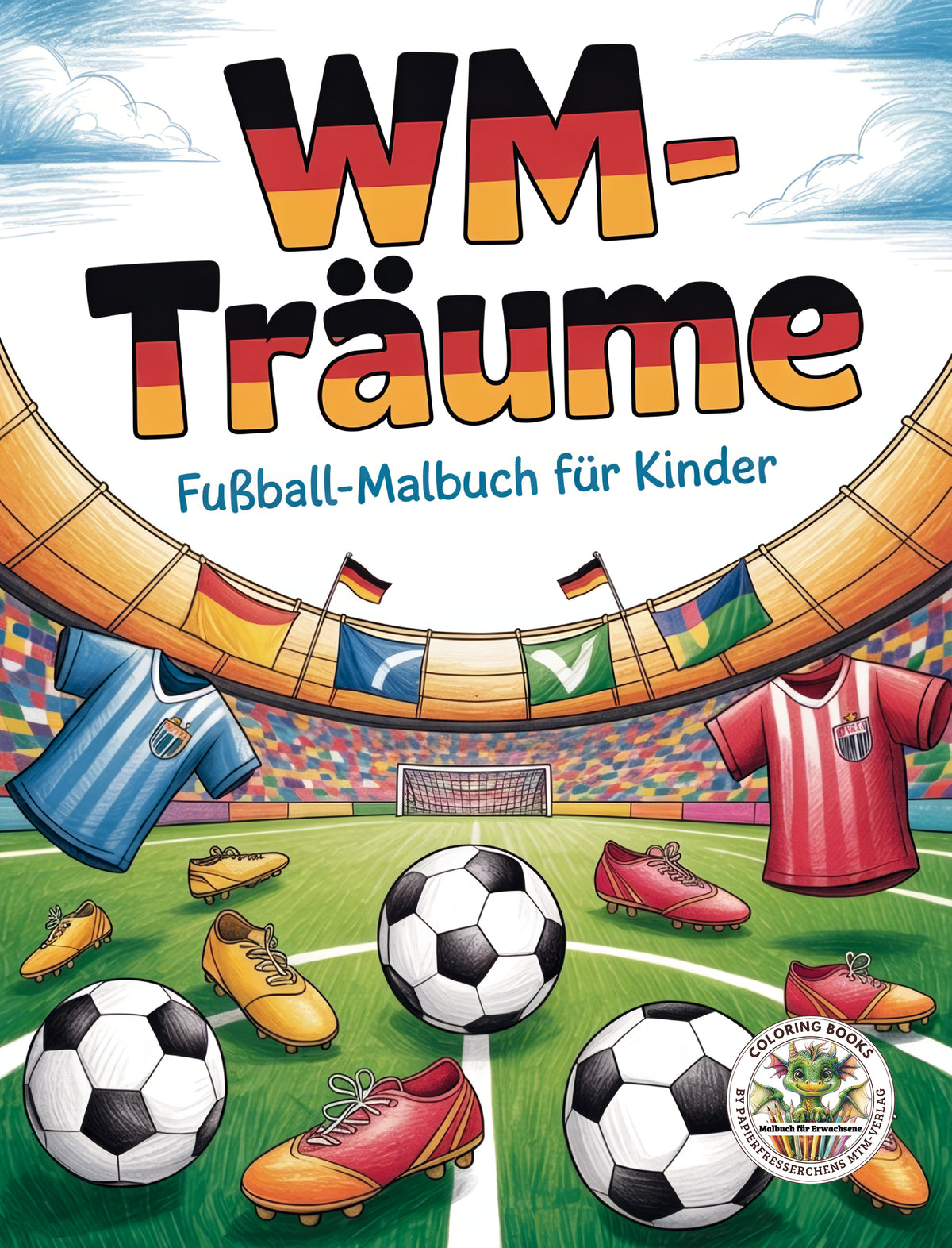 Cover WM-Träume - Fußball-Malbuch für Kinder PDF - Papierfresserchens MTM-Verlag