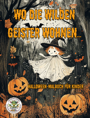 Wo die wilden Geister wohnen - Halloween-Malbuch für Kinder