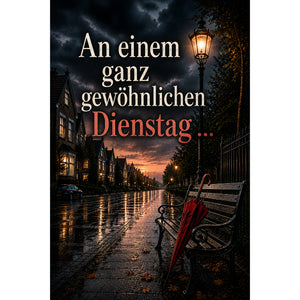 An einem ganz gewöhnlichen Dienstag